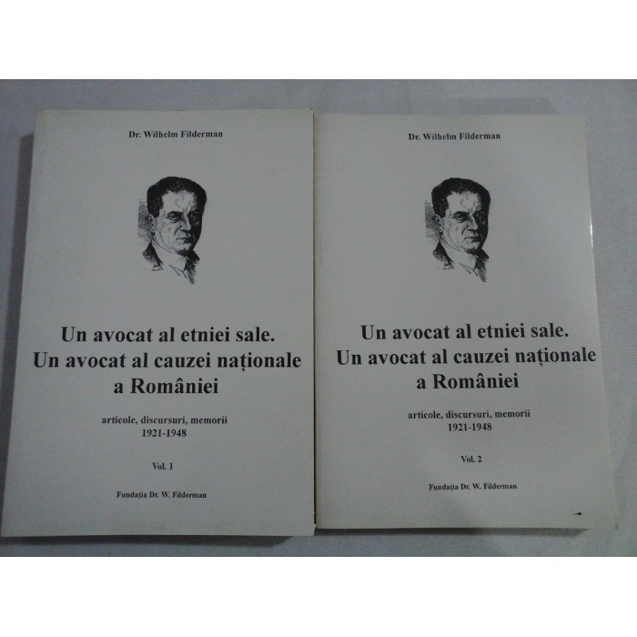 UN AVOCAT AL ETNIEI SALE.UN AVOCAT AL CAUZEI NATIONALE A ROMANIEI - Wilhelm Filderman - 2 volume